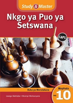 Study and Master Nkgo Ya Puo Ya Setswana Gr 10 (Teachers Guide) (Caps)