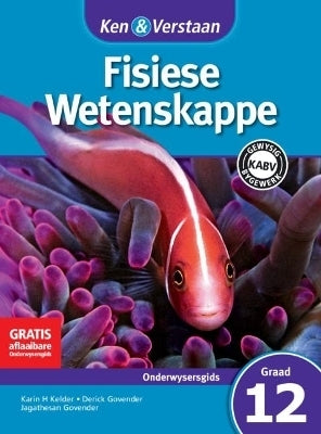 Ken En Verstaan Fisiese Wetenskappe Gr 12 (Onderwysersgids) (Caps)