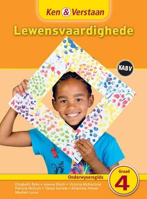 Ken En Verstaan Lewensvaardighede Gr 4 (Onderwysersgids)