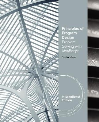 Principles of Program Design Problem Solving With Javascript