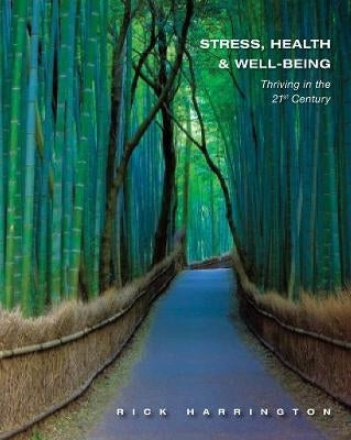 Stress Health and Well Being Thriving in the 21 St Century