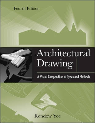 Architectural Drawing a Visual Compendium of Types and Methods