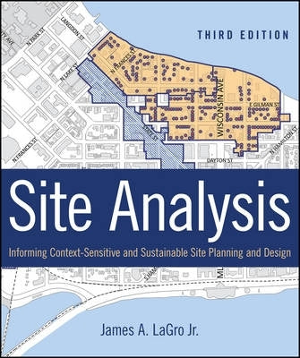 Site Analysis Informing Context Sensitive and Sustainable Site Planning and Design