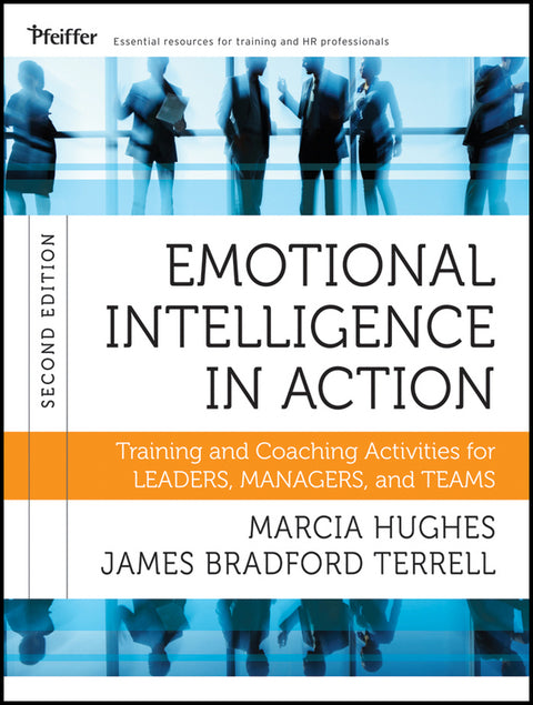 Emotional Intelligence in Action Training and Coaching Activities for Leaders Managers and Teams