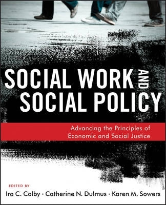 Social Work and Social Policy Advancing the Principles of Economic and Social Justice