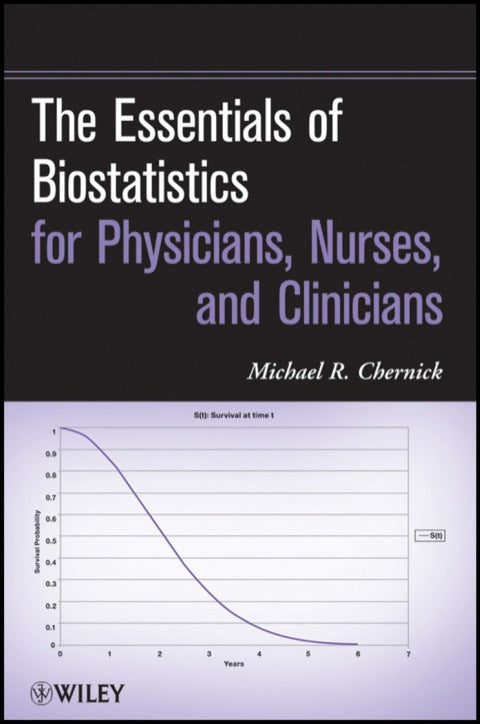 Essentials of Biostatistics for Physicians Nurses and Clinicians