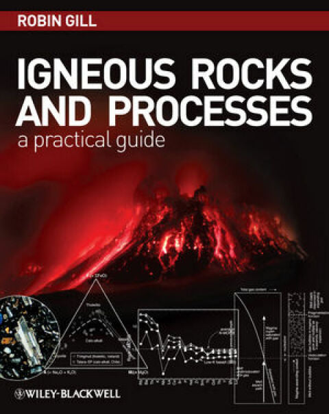 Igneous Rocks and Processes a Practical Guide