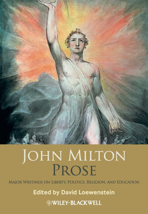 John Milton Prose Major Writings on Liberty Politics Religion and Education