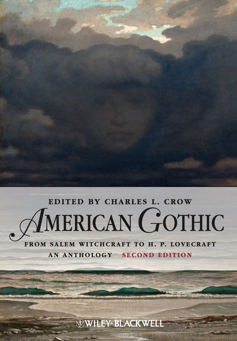 American Gothic an Anthology From Salem Witchcraft to H P Lovecraft