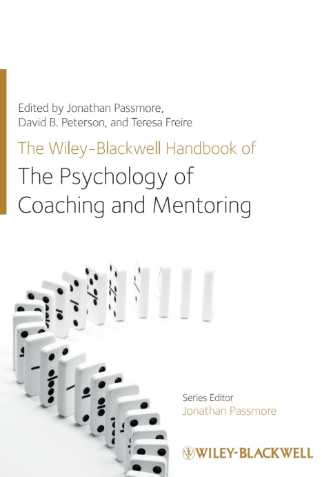 Wiley Blackwell Handbook of the Psychology of Coaching and Mentoring