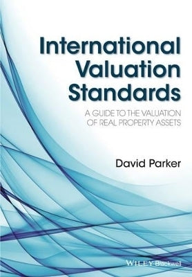 International Valuation Standards a Guide to the Valuation of Real Property Assets