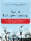 Social Entrepreneurship an Evidence Based Approach to Creating Social Value