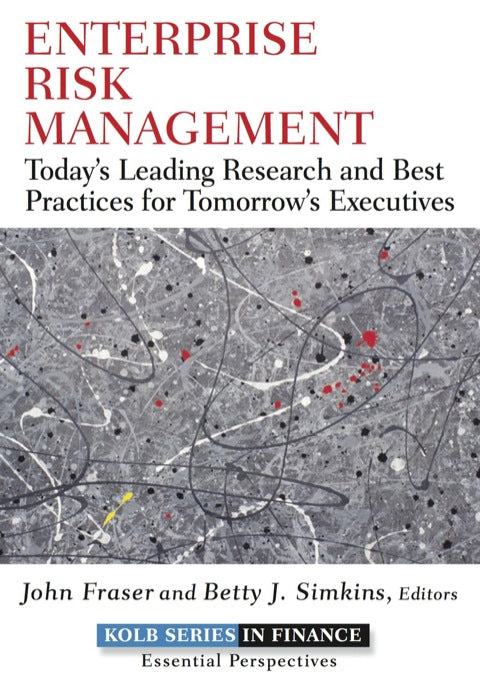 Enterprise Risk Management Todays Leading Research and Best Practices for Tomorrows Executives