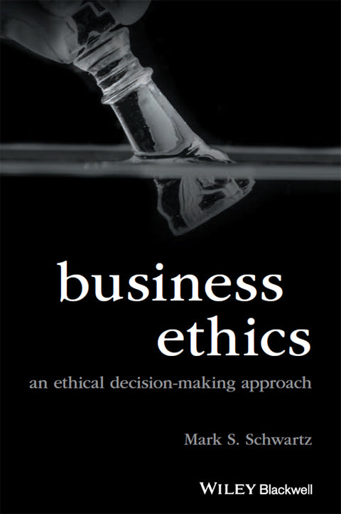 Business Ethics an Ethical Decision Making Approach