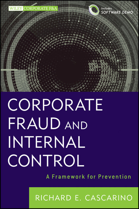 Corporate Fraud and Internal Control Plus Software Demo a Framework for Prevention