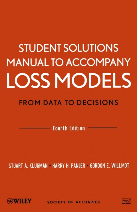 Student Solutions Manual to Accompany Loss Models From Data to Decisions