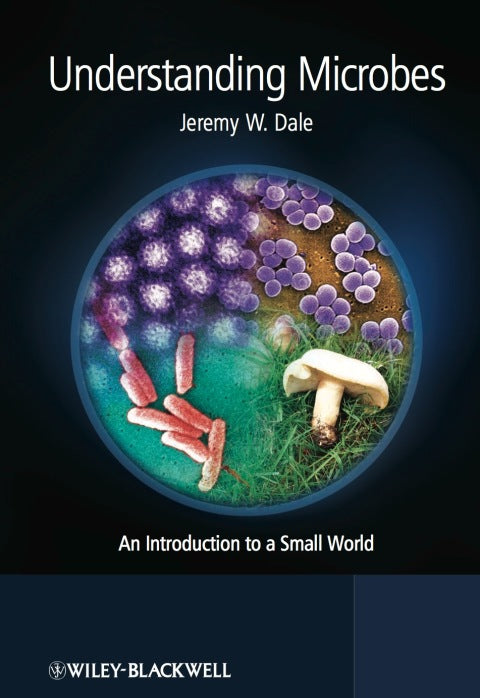 Understanding Microbes an Introduction to a Small World