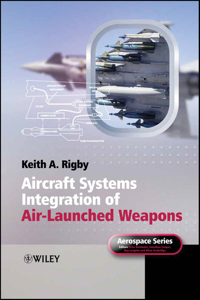 Aircraft Systems Integration of Air Launched Weapons