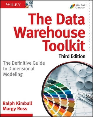 Data Warehouse Toolkit the Definitive Guide to Dimensional Modeling