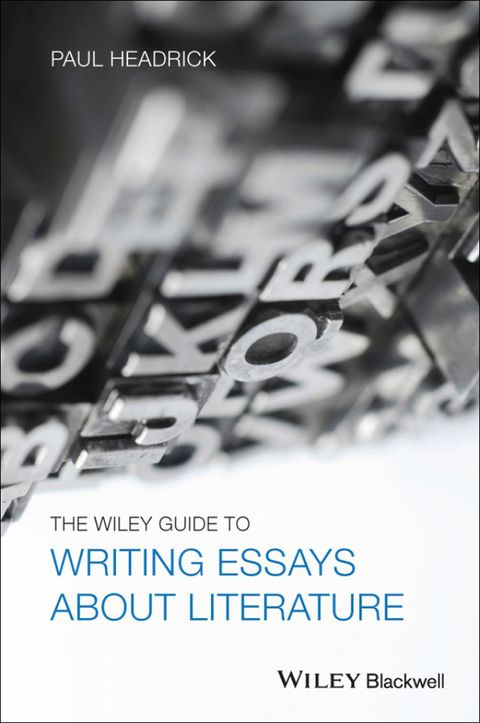 Wiley Guide to Writing Essays About Literature