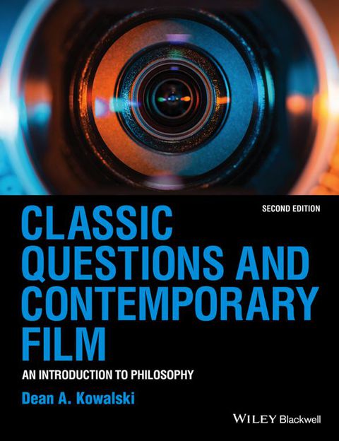 Classic Questions and Contemporary Film an Introduction to Philosophy