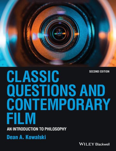 Classic Questions and Contemporary Film an Introduction to Philosophy