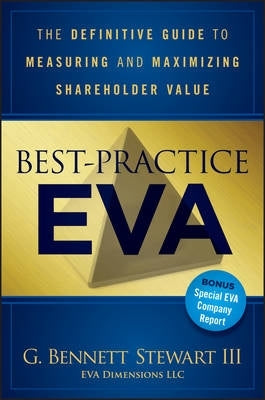 Best Practice Eva the Definitive Guide to Measuring and Maximizing Shareholder Value