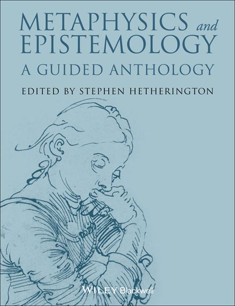 Metaphysics and Epistemology a Guided Anthology