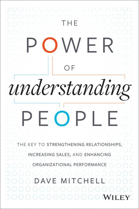 Power of Understanding People the Key to Strengthening Relationships Increasing Sales