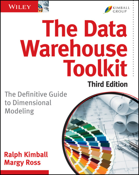 Data Warehouse Toolkit the Definitive Guide to Dimensional Modeling