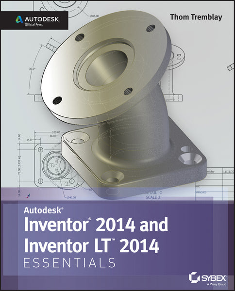 Inventor 2014 and Inventor Lt 2014 Essentials Autodesk Official Press