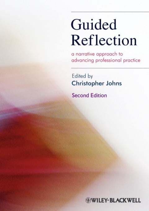 Guided Reflection a Narrative Approach to Advancing Professional Practice