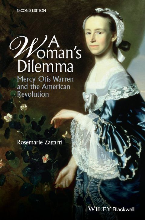 Womans Dilemma Mercy Otis Warren and the American Revolution