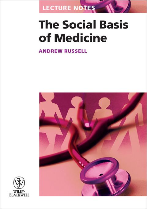 Lecture Notes the Social Basis of Medicine