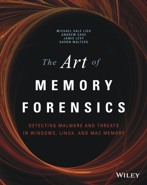 Art of Memory Forensics Detecting Malware and Threats in Windows Linux and Mac Memory