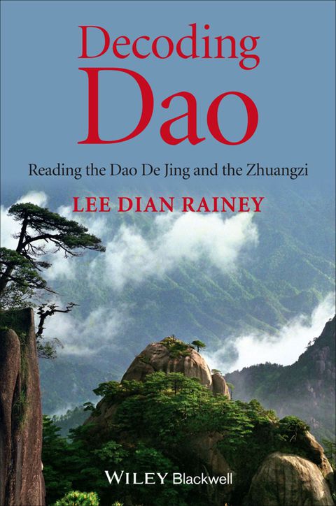 Decoding Dao Reading the Dao De Jing Tao Te Ching and the Zhuangzi Chuang Tzu