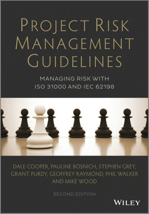 Project Risk Management Guidelines Managing Risk With Iso 31000 and Iec 2198