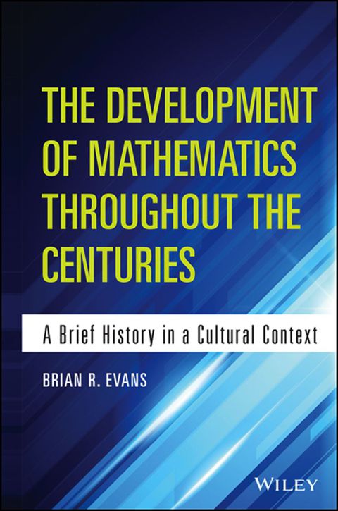Development of Mathematics Throughout the Centuries