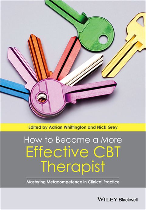 How to Become a More Effective Cbt Therapist Mastering Metacompetence in Clinical Practice
