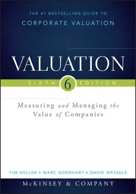 Valuation Measuring and Managing the Value of Companies (H/C)