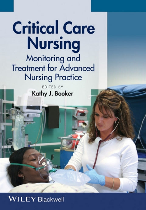 Critical Care Nursing Monitoring and Treatment for Advanced Nursing Practice