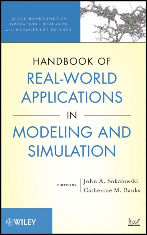 Handbook of Real World Applications in Modeling and Simulation