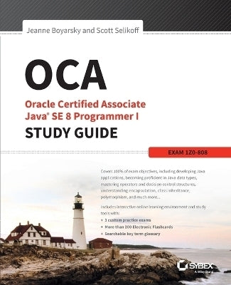 Oca Oracle Certified Associate Java Se 8 Programmer I Study Guide (Exam 1Z0-808)