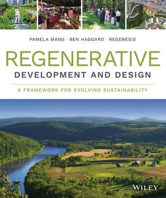 Regenerative Development and Design a Framework for Evolving Sustainability (H/C)