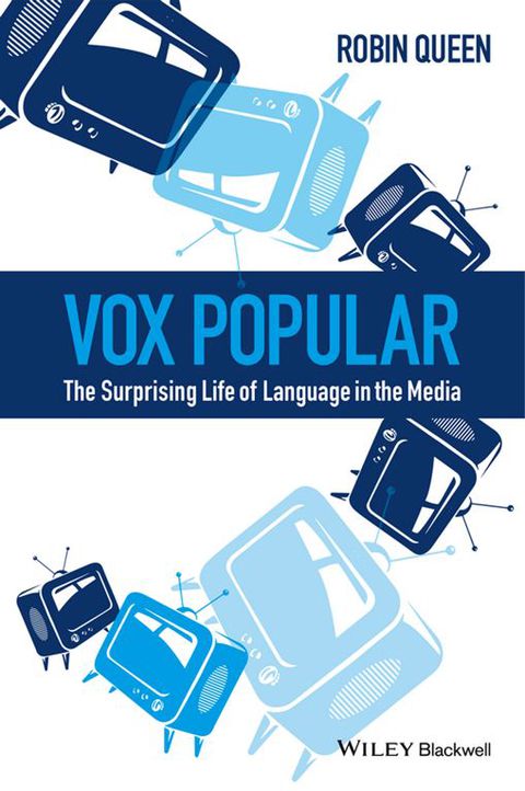 Vox Popular the Surprising Life of Language in the Media