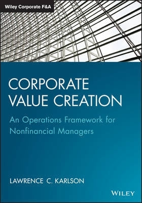 Corporate Value Creation an Operations Framework for Nonfinancial Managers