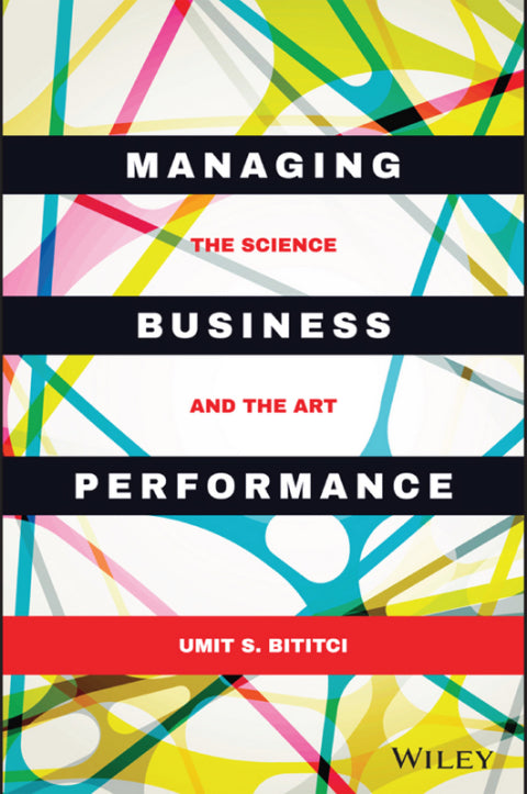 Managing Business Performance the Science and the Art