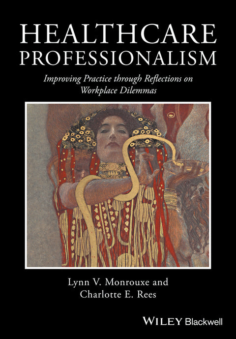 Healthcare Professionalism Improving Practice Through Reflections on Workplace Dilemmas