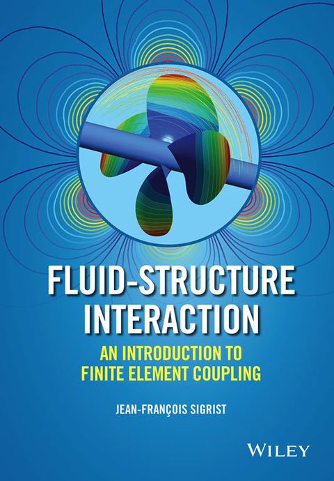 Fluid Structure Interaction an Introduction to Finite Element Coupling