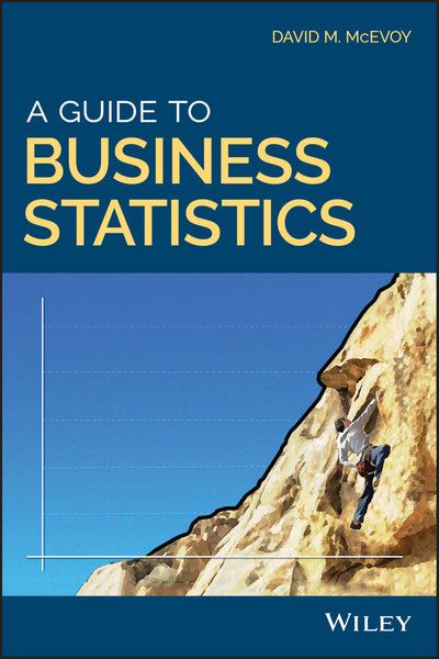 Guide to Business Statistics